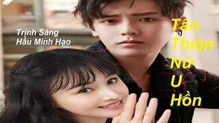 tội cho cả 1 ekip, không biết số phận của nó sẽ đi về đâu đây! "tân thiện nữ u hồn" TS, HMH