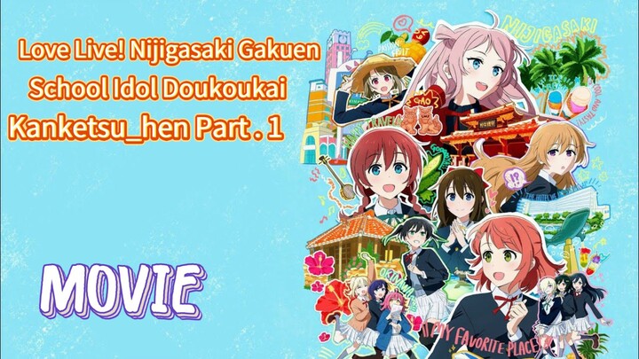 Love Live! Nijigasaki Gakuen School Idol Doukoukai Kanketsu_hen [ Sub Indo ]