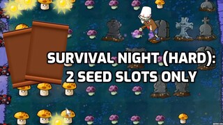 [PvZ] Survival Night(Hard) with 2 seed slots