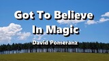 Got To Believe In Magic - David Pomeranz ( Lyrics )