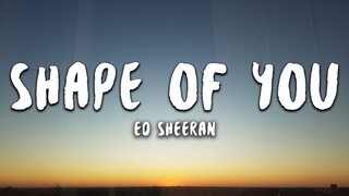 Ed Sheeran - Shape of You (Lyrics)