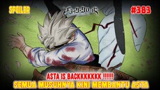 [SPOILER] BLACK CLOVER CHAPTER 383❗ASTAAA IS BACKKK❗SEMUA MUSUHNYA DULU KINI BERPIHAK PADANYA❗
