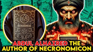 Entire Story Of The Creator Of Necronomicon - The Mad Arab - Abdul Alhazred - Explained