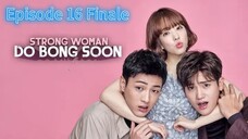 STRONG WOMAN DO BONG SOON EPISODE 16 FINALE [TAGALOG DUBBED]