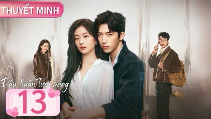 [Thuyết Minh] Đầu Xuân Tươi Sáng - Tập 13