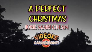 A PERFECT CHRISTMAS BY JOSE MARI CHAN KARAOKE ( VIDEOKE )