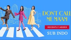 DON'T CALL ME MAAM EP05 SUB INDO