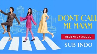 DON'T CALL ME MAAM EP05 SUB INDO