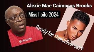 Miss Iloilo Alexie Mae Caimosos Brooks: Ready for The Universe Philippines? My Reaction