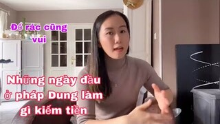 Những ngày đầu ở pháp mình làm gì kiếm tiền/lượm rác cũng được tôn trọng/cuộc sống pháp châu âu