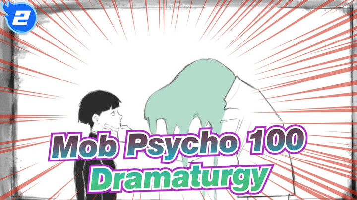 [Mob,Psycho,100/Hand,Drawn,MAD],Dramaturgy_2
