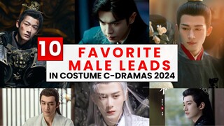 Top 10 Favorite Male Leads in Costume Chinese Dramas 2024 | Tan Jianci Is 3rd & The Champion Is...