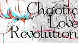 [VOCALOID·UTAU][Miku] Chaotic Love Revolution