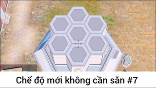 Chế độ mới không cần săn p7