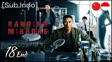 Hanging Mirrors (2025) – Eps. 18 End [Sub Indo]