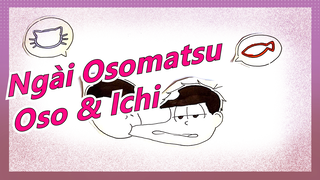 [Ngài Osomatsu Vẽ tay MAD] Những câu từ y chang / Oso & Ichi