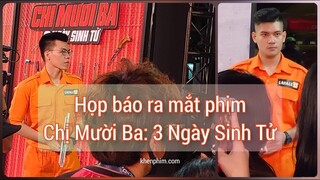 [4K siêu nét] Họp báo ra mắt phim Chị Mười Ba: 3 Ngày Sinh Tử [có link review phim]
