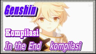 [Genshin, Kompilasi] "In the End" kompilasi