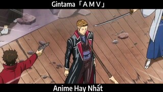 Gintama「ＡＭＶ」Hay Nhất