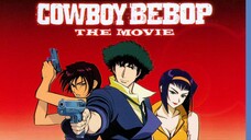 Cowboy Bebop The Movie