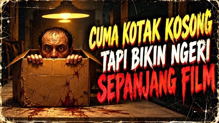 CUMA KOTAK KOSONG, TAPI BIKIN NGERI SEPANJANG FILM‼️ – OTHER SIDE OF THE BOX (2018)