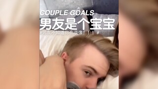 COUPLE GOALS | 男友像个宝宝
