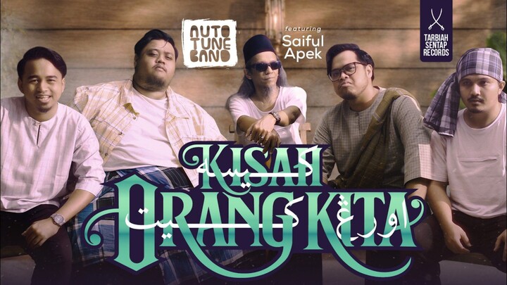AUTOTUNE BAND ft. SAIFUL APEK - KISAH ORANG KITA (Official Music Video)(1080P_HD)