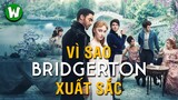Bridgerton | Điều Gì Làm Nên Một Bộ Phim Xuất Sắc