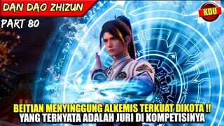 BAHKANN ALKEMIS TERKUATPUN BEI TIAN TANTANG BERTARUNG !! - ALUR CERITA DONGHUA #DDZZ PART 80