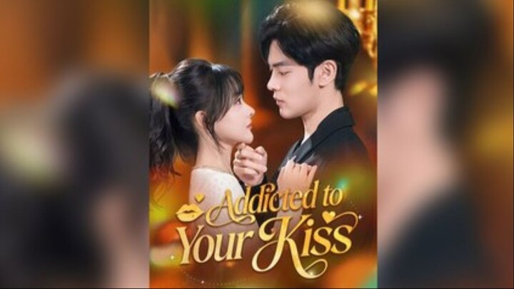Addicted to Your Kiss