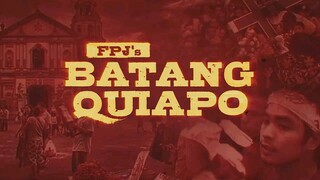 Batang Quiapo - S1 E5