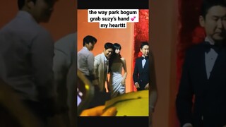 the way park bogum grab suzy’s hand ❤️ my hearttttt