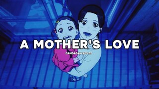 A MOTHER'S LOVE | Dandadan eps.07 (AMV)