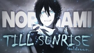 Noragami - Till Sunrise [Edit/AMV]