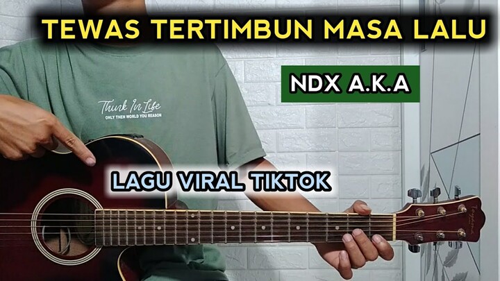 Lagu Viral Tiktok ( Tewas Tertimbun Masa Lalu - NDX A.K.A ) Chord Gampang