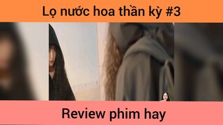 Lọ nước hoa thần kỳ p3
