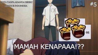 【DUB INDO】YANG BENER AJA! Aku Bunuh Mamah Sendiri🗿🗿- Boku Dake ga Inai Machi Episode 01 | PART 005