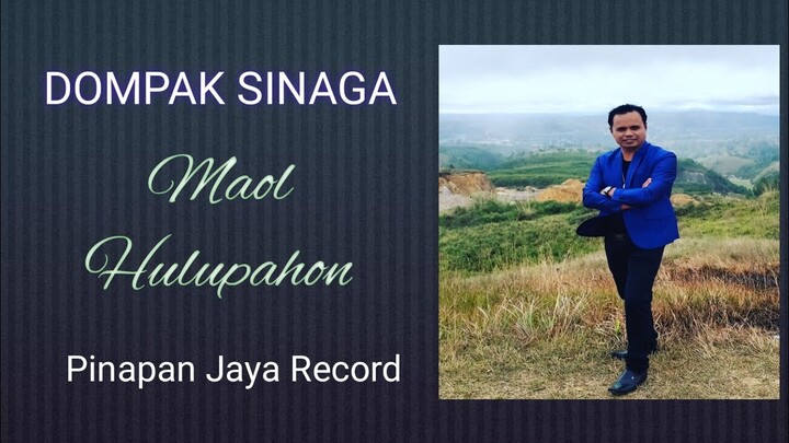 DOMPAK SINAGA- MAOL HULUPAHON (OFFICIAL LIRIK)