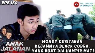 MONDY CERITAKAN KEJAMNYA BLACK COBRA, YANG BUAT DIA TAK SADARKAN DIRI! - ANAK JALANAN 134