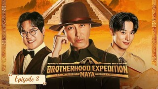 [INDO SUB] Brotherhood Expeditiom: Maya Ep 3