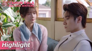 Highlight EP21 Apakah kamu percaya dengan takdir? | Tahun Kala Kau Jadi Bintang | WeTV【INDO SUB】