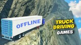 Top 10 Truck Driving Games For Android HD OFFLINE || Best Simulation Games