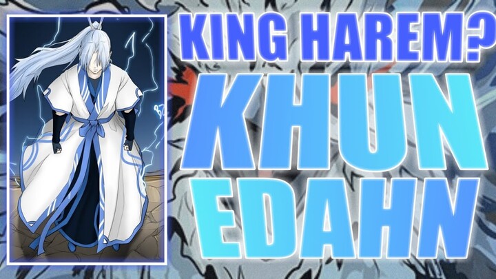 AYAH TERBURUK?KHUN EDAHN ADALAH KING HAREM? Pembahasan & Info-info menarik Khun Edahn