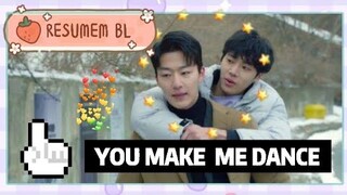 RESUMEN BL: ❤ You Make Me Dance 🕺❤  #youmakemedance #bl #korean