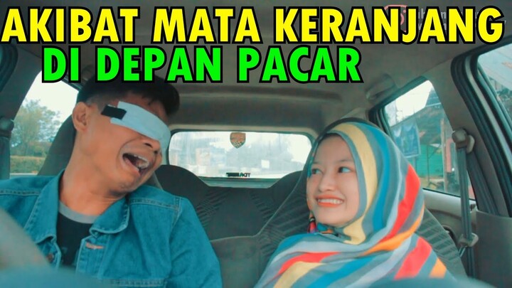 AKIBAT MATA JELALATAN DI DEPAN PACAR MATANYA AUTO DI CABUT