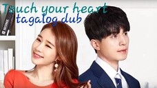 TOUCH YOUR HEART EP 4 tagalog dub