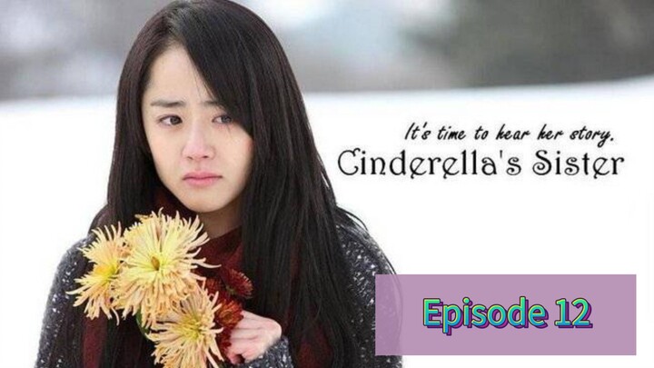 CINDERELLA'S SISTER Episode 12 Tagalog Dubbed
