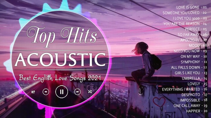 Top Hits English Acoustic Cover Love Songs 2021 - Most Popular Acoustic Songs Cover Playlist 2021