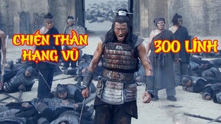 Trận Đại Chiến Tạo Nên Tên Tuổi TÂY SỞ BÁ VƯƠNG HẠNG VŨ | PHIM VÕ THUẬT KIẾM HIỆP HAY 2022