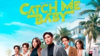 CATCH ME BABY (2022) EPISODE 1